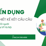 CHODAI & KISO-JIBAN VIỆT NAM TUYỂN DỤNG VỊ TRÍ KỸ SƯ THIẾT KẾ KẾT CẤU CẦU